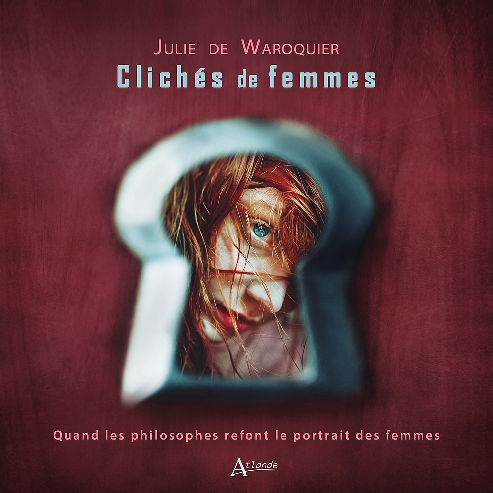 Clichés de femmes - Julie de Waroquier