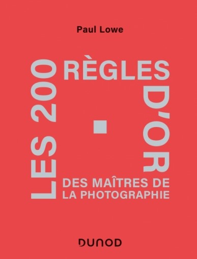 Règles d'or des maitres de la photographie Règles d'or des maitres de la photographie